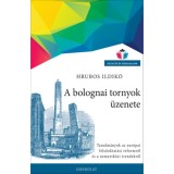 A bolognai tornyok &uuml;zenete - Tanulm&aacute;nyok az eur&oacute;pai felsőoktat&aacute;si reformr&oacute;l &eacute;s a nemzetk&ouml;zi trendekről - Hrubos Ildik&oacute;