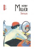 Sexus (editie de buzunar) - Henry Miller, Antoaneta Ralian