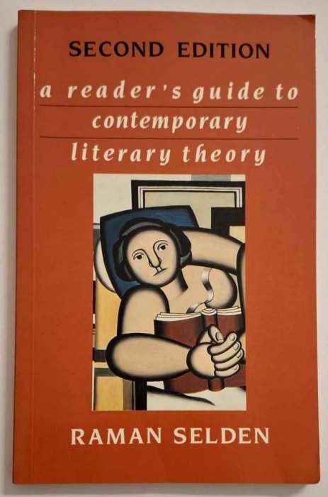 A Reader&#039;s Guide to Contemporary Literary Theory - Raman Selden, second edition