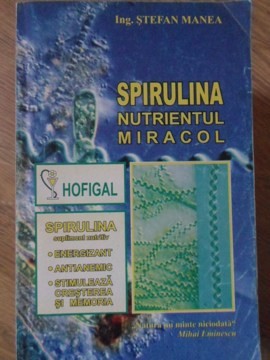 SPIRULINA NUTRIENTUL MIRACOL-ING. STEFAN MANEA-269182