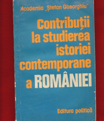 &amp;quot;Contributii la studierea istoriei contemporane a Romaniei&amp;quot; - 1980 foto