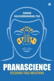 PranaScience: Decoding Yoga Breathing