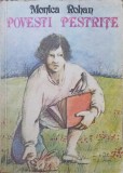 Povesti Pestrite, Monica Rohan, Ilustratii Ion Sandru, Editura Facla 1986, Carte Copii, 71 Pagini, Romana