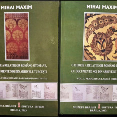 O istorie a relatiilor romano-otomane, cu documente noi... / Mihai Maxim 2 vol.