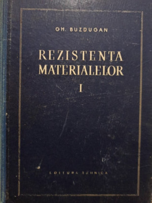 Gh. Buzdugan - Rezistenta materialelor, vol. I (1956) foto