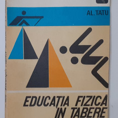 Al. Tautu - Educatia Fizica In Tabere La Mare (POZE CUPRINS - VEZI DESCRIEREA)