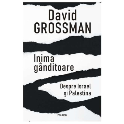 Inima Ganditoare. Despre Israel Si Palestina foto