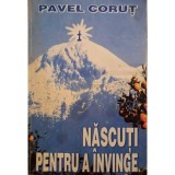 Pavel Corut - Nascuti pentru a invinge (Editia: 1996)
