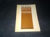 ION ILIESCU - REVOLUTIE SI REFORMA