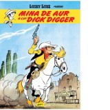 Lucky Luke #1. Mina de aur a lui Dick Digger - Dragos Dodu, Morris