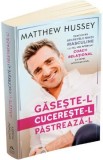 Gaseste-l, cucereste-l, pastreaza-l - Matthew Hussey