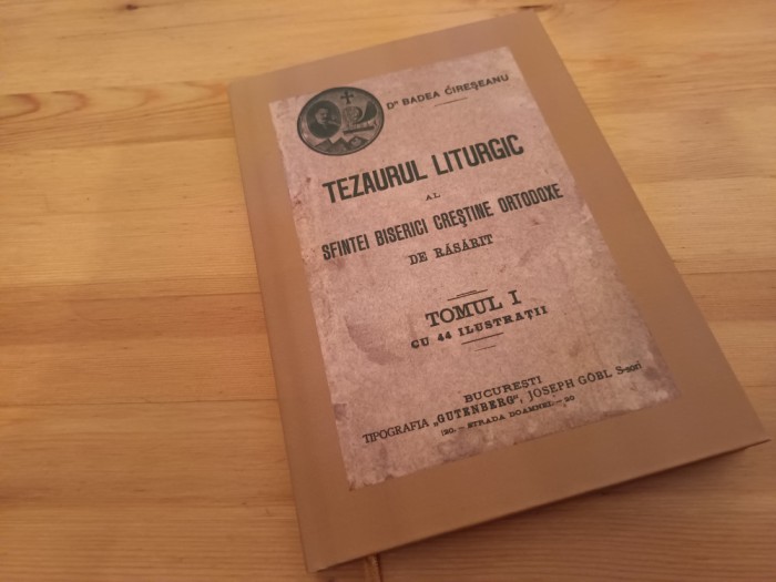 BADEA CIRESEANU, TEZAURUL LITURGIC AL BISERICII ORTODOXE VOL.I DUPA EDIȚIA 1910