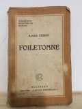 Ilarie Chendi - Foiletoane, Cartea Romaneasca 1925, Roman beletristica, Editie veche