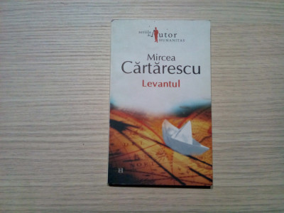LEVANTUL - Mircea Cartarescu - Editura Humanitas, 2006, 242 p. foto