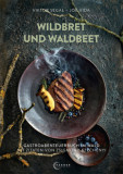 Wildbret und waldbeet - Gastroabenteuerbuch im Wald mit zitaten von Zsigmond Sz&eacute;chenyi - Segal Viktor
