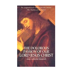 The Dolorous Passion of Our Lord Jesus Christ