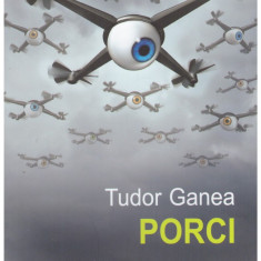 Tudor Ganea - Porci - 128160