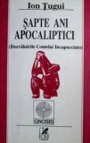 Cumpara ieftin Sapte ani apocaliptici - Ion Tugui