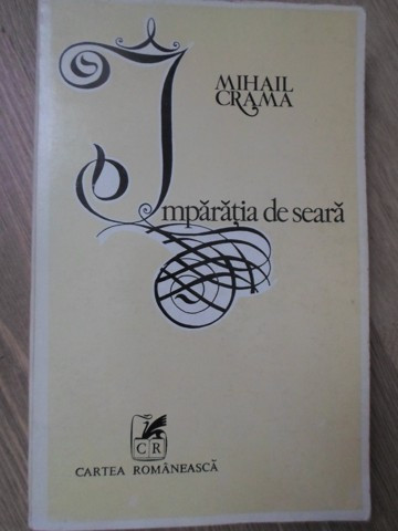 IMPARATIA DE SEARA. POEZII-MIHAIL CRAMA