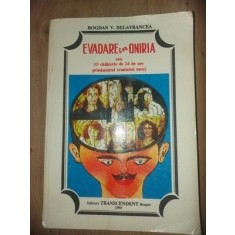 Evadare in Oniria sau (O calatorie de 24 de ore prinauntrul craniului meu) - Bogdan V. Delavrancea