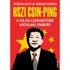 Hszi Csin-ping - a vil&aacute;g legnagyobb hatalm&uacute; embere - Stefan Aust