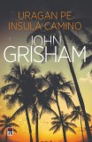 Uragan pe insula Camino - John Grisham