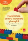 Matematică pentru &icirc;ncredere și reușită. Partea I. Clasa a V-a. - Paperback brosat - Art Klett