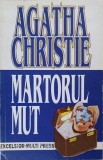 Martorul Mut - Agatha Christie, Editura Multi Press, 1994, Romana, Carte Politista, Mystery &amp; Thriller