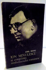 ION MINULESCU SI CONSTIINTA SIMBOLISMULUI ROMANESC de EMIL MANU , 1981 foto