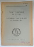 COMPTES RENDUS DES SEANCES ( DARI DE SEAMA ALE SEDINTELOR ) , L ' ACADEMIE DES SCIENCES DE ROUMANIE ( ACADEMIA ROMANA DE STIINTE ) , TOME VI , NUMEROS