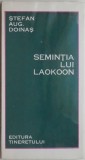 Semintia lui Laokoon - Stefan Aug. Doinas - Carte Poezie Beletristica