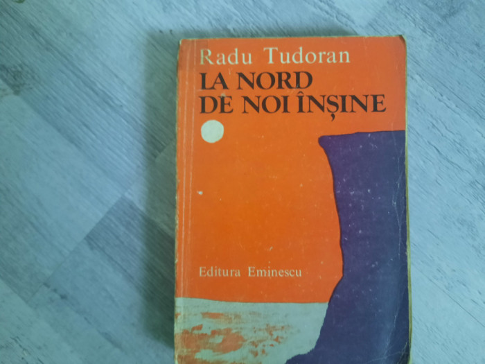 La nord de noi insine de Radu Tudoran