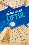 Liftul - Paperback brosat - Cornel G. Bălan - Humanitas, 2019