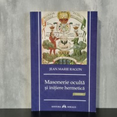 Jean-Marie Ragon - Masonerie ocultă și inițiere hermetică | francmasonerie, simbolism masonic, inițiere