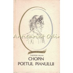 Chopin, Poetul Pianului - Theodor Balan