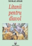 Litanii pentru diavol/Nicolae Avram