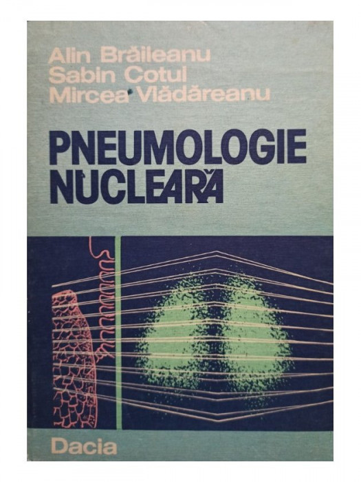 Alin Braileanu - Pneumologie nucleara (1983)