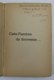 CETTE FLAMBEE DE SOUVENIRS ...roman par CONSTANT IONESCO , 1937, DEDICATIE *