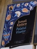 Palatul viselor - Ismail Kadare