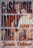 CASATORIA: IMPLINIRE SAU FRUSTRARE?-JAMES DOBSON-343082