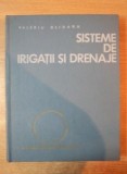 Cumpara ieftin Sisteme de irigatii si drenaje - Valeriu Blidaru