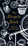 Bella Bathurst - The Bicycle Book