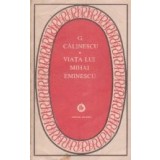 Viata lui Mihai Eminescu (Colectia Patrimoniu)