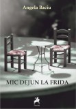 Mic dejun la Frida | Angela Baciu, 2020, Tracus Arte