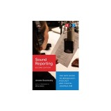 Sound Reporting, Second Edition: The NPR Guide to Broadcast, Podcast and Digital Journalism