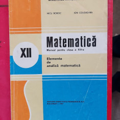 MATEMATICA CLASA A XII A ELEMENTE DE ANALIZA MATEMATICA BOBOC COLOJOARA 1997