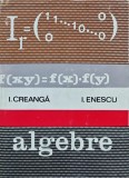 Algebre, Ion Creanga, Editura Tehnica, 1973, 398 pagini, Coperta Cartonata, Matematica, Stare Buna