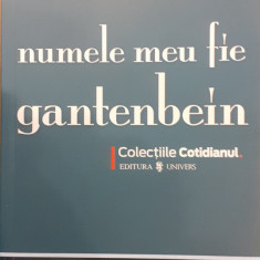 Numele meu fie Gantenbein / Colectiile Cotidianul 77