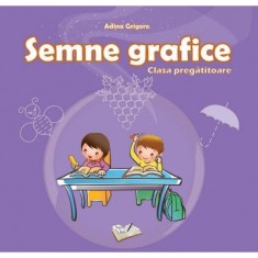 Semne grafice. Clasa pregatitoare - Adina Grigore foto
