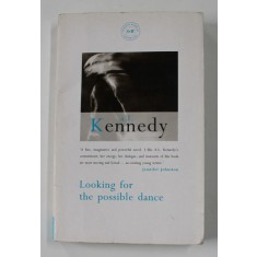 LOOKING FOR THE POSSIBLE DANCE by A.L. KENNEDY , 1993